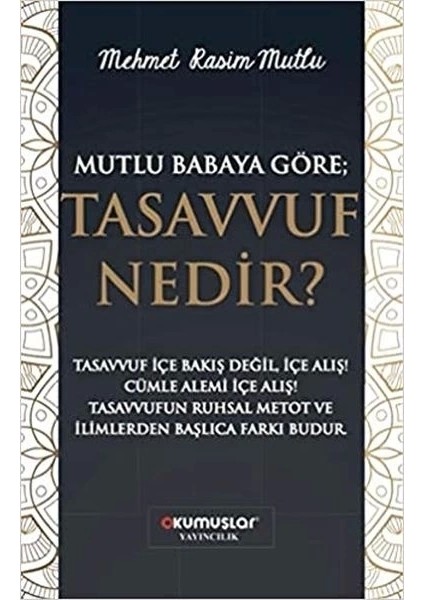 Mutlu Babaya Göre; Tasavvuf Nedir?