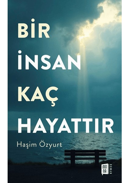 Bir İnsan Kaç Hayattır - Haşim Özyurt
