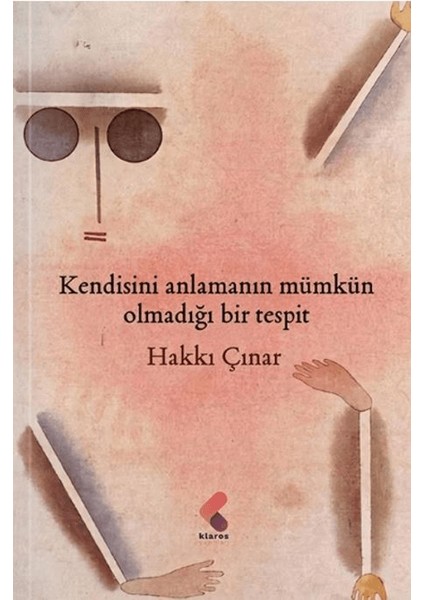 Kendisini Anlamanın Mümkün Olmadığı Bir Tespit