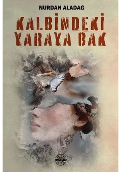 Kalbindeki Yaraya Bak