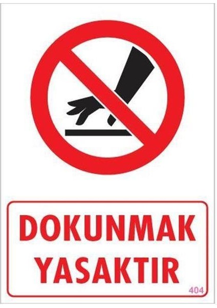Dokunmak Yasaktır Uyarı Levhası 25X35 Kod: 404