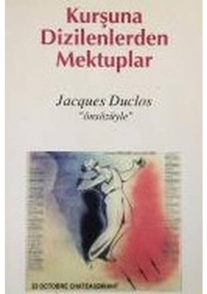 Kurşuna Dizilenlerden Mektuplar - Jacques Duclos (1996 Basım)