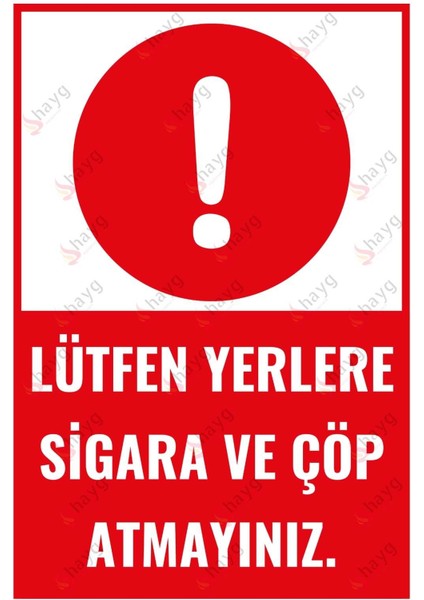 Lütfen Yerlere Sigara ve Çöp Atmayınız Uyarı Levhası – Uv Baskılı Tabela – Temizlik ve Çevre Ikaz Levhası