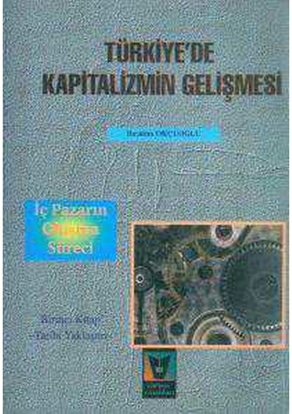 Türkiye'de Kapitalizmin Gelişmesi 1. Kitap (1996 Basım)