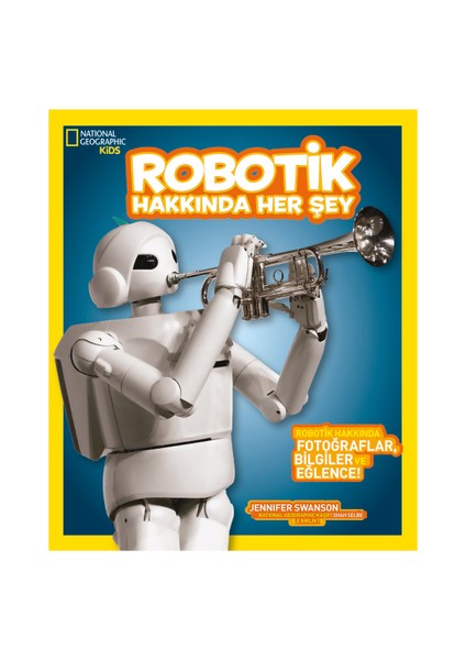 National Geographic Kids - Robotik Hakkında Her Şey