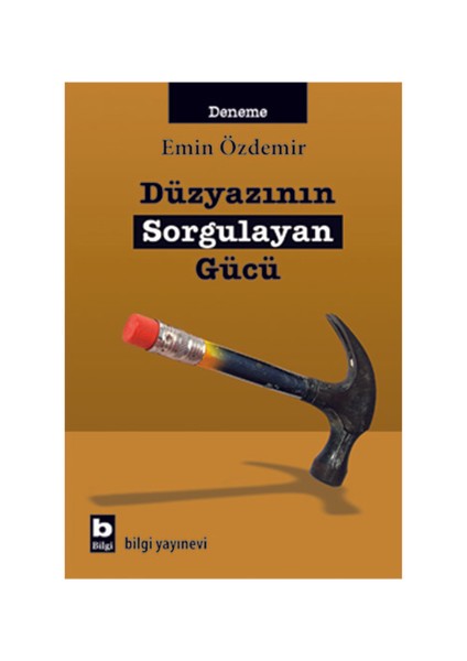 Düzyazının Sorgulayan Gücü - Emin Özdemir