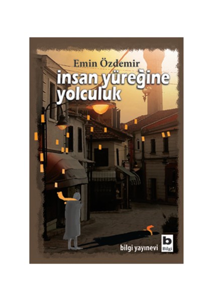 İnsan Yüreğine Yolculuk - Emin Özdemir