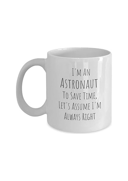 Print Dore Astronot Ben Her Zaman Haklıyım Kahve Kupaları Alıntı Komik Kahve,ıngilizce Kupa