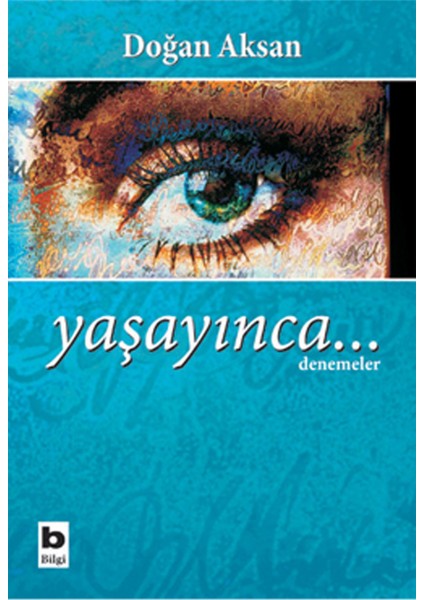 Yaşayınca...-Doğan Aksan