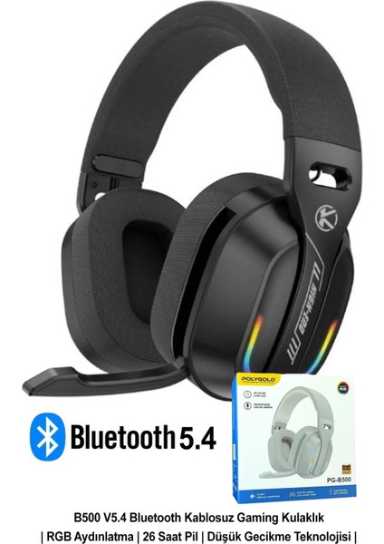 B500 V5.4 Bluetooth Kablosuz Gaming Kulaklık | Kablo Desteği | Rgb LED | 26 Saat Pil | Düşük Gecikme