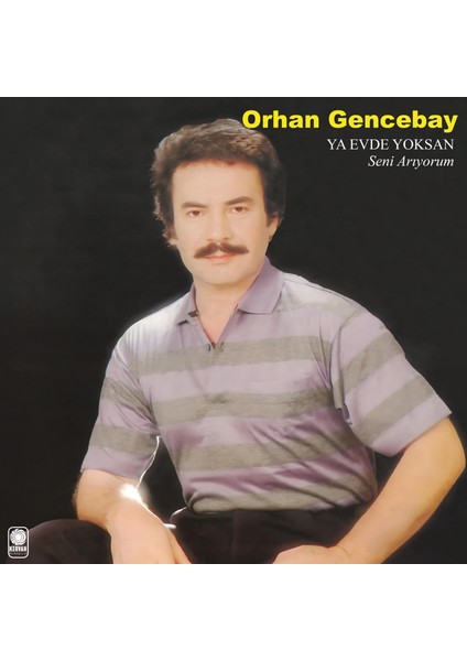 Orhan Gencebay - Ya Evde Yoksan (Plak)