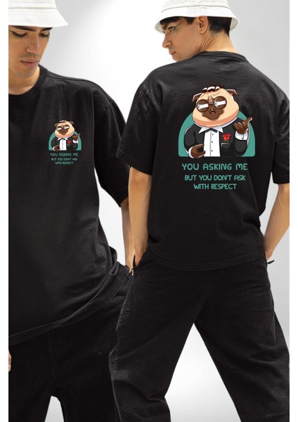Saygıyı Hak Eden Pug Bir Mafya Köpeği Siyah Oversize Kadın Erkek Ön ve Sırt Baskılı Tişört fırsatları