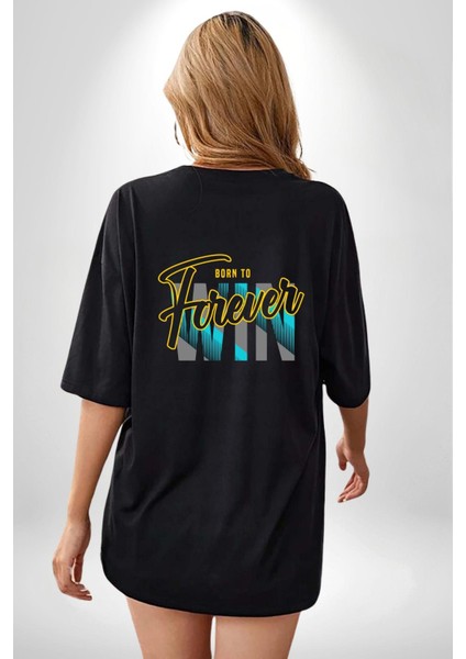Born To Win Baskılı Motivasyonel Tasarım Siyah Oversize Kadın Erkek Ön ve Sırt Baskılı Tişört fiyatları