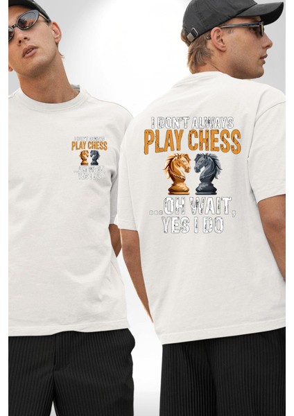 Satranç Her Zaman Satranç Oynamam. Beyaz Oversize Kadın Erkek Ön ve Sırt Baskılı Tişört fırsatları