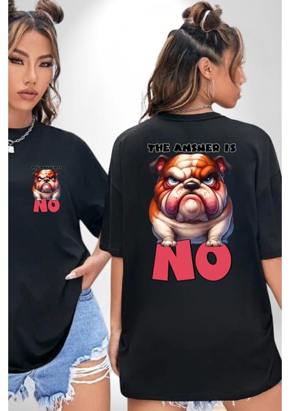 Kesin Cevap Hayır Sinirli Bulldog Siyah Oversize Kadın Erkek Ön ve Sırt Baskılı Tişört