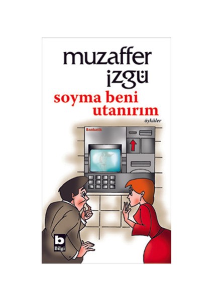 Soyma Beni Utanırım - Muzaffer İzgü