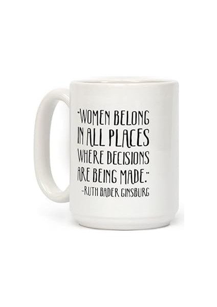 Print Dore Kadınlar Kararların Alındığı Her Yere Aittir Rbg Mug Ingilizce Kupa