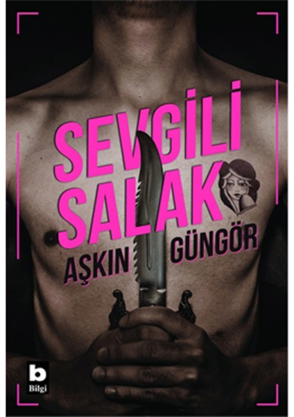 Sevgili Salak - Aşkın Güngör