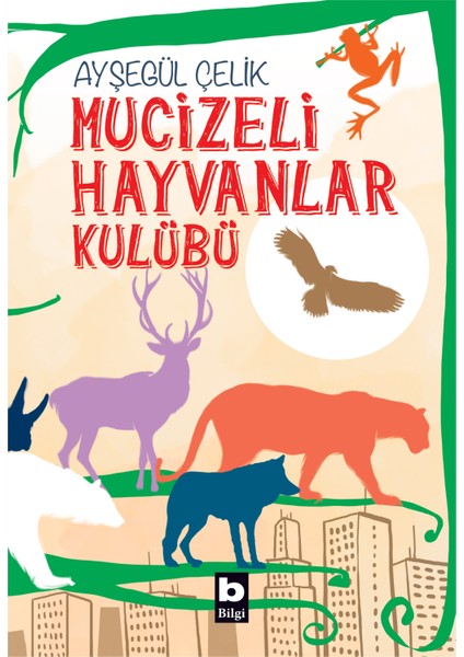 Mucizeli Hayvanlar Kulübü - Ayşegül Çelik