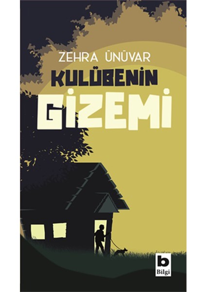 Kulübenin Gizemi - Zehra Ünüvar