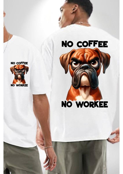 Kahve Olmadan Çalışmam Kahve Aşkı ve Boxer Köpek Beyaz Oversize Kadın Erkek Ön ve Sırt Baskılı Tişört