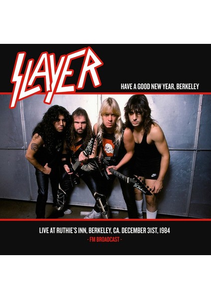Slayer – Have A Good New Year, Berkeley Live At Ruthie's Inn, Berkeley, Ca. December 31ST, 1984 - Fm Broadcast Lp