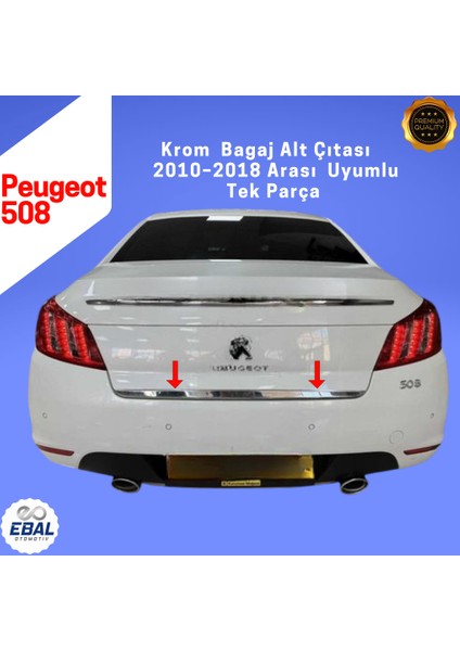 Peugeot 508 Krom Bagaj Alt Çıtası 2010-2018 Arası P.çelik