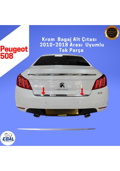 Peugeot 508 Krom Bagaj Alt Çıtası 2010-2018 Arası P.çelik fiyatları