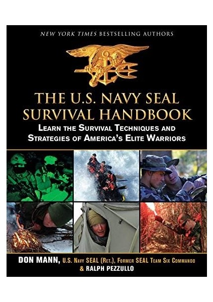 U.s. Navy Seal Survival Handbook: Learn The Survival Techniques And Strategies Of America's Elite Warriors (Us Army Survival)