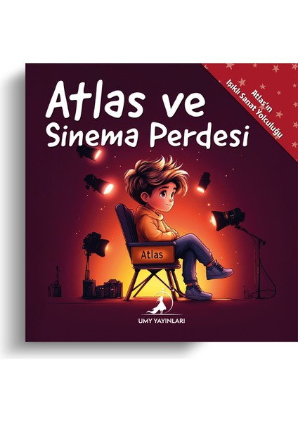 Atlas ve Sinema Perdesi - Atlas’ın Işıklı Sanat Yolculuğu - 3. Kitap