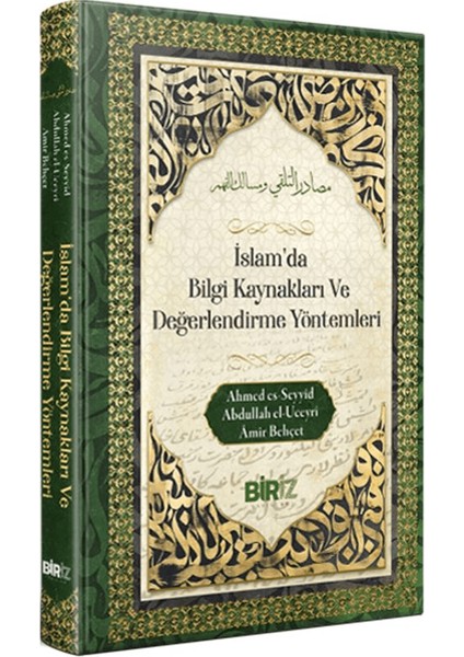 Islam’da Bilği Kaynakları ve Değerlendirme Yöntemleri