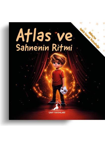 Atlas ve Sahnenin Ritmi - Atlas’ın Işıklı Sanat Yolculuğu - 4. Kitap