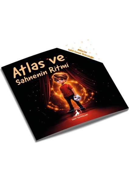 Atlas ve Sahnenin Ritmi - Atlas’ın Işıklı Sanat Yolculuğu - 4. Kitap