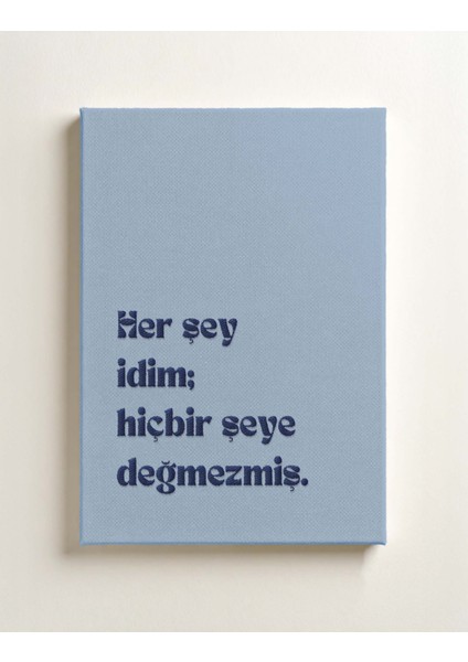 Her Şey Idim, Değmezmiş Seti - 3’lü Nakışlı Kanvas Tablo 21X30 cm