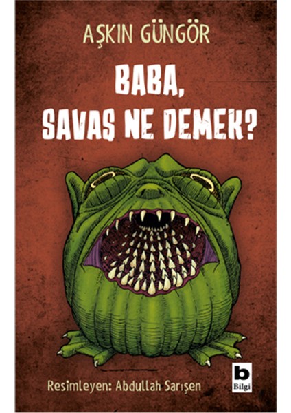 Baba, Savaş Ne Demek? - Aşkın Güngör