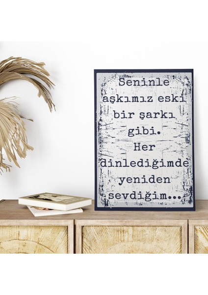 Seninle Aşkımız Eski Bir Şarkı Gibi Romantik Retro Vintage 18X27 Mdf Ahşap Poster Tablo