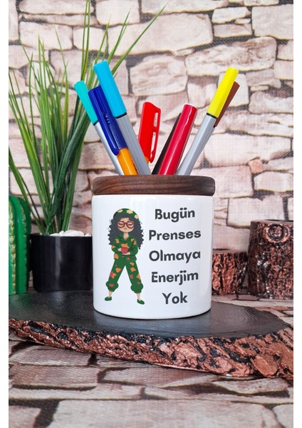 Bugün Prenses Olmaya Niyetim Yok Komik Yazılı Baskılı Seramik Kalemlik Masaüstü Düzenleyici