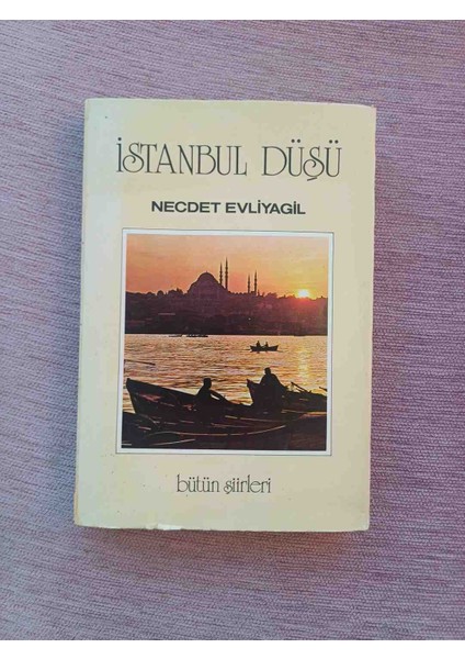 Istanbul Düşü Bütün Şiirleri ( Imzalı) 1983 Basim Imzali 288 Sayfa 2,el Cok Temiz Kondisyonda Necdet Evliyagil'in Tüm Şiirlerini Içeren "istanbul Düşü"