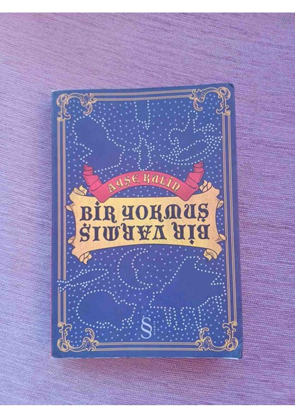 Ayşe Kulin'in "bir Yokmuş Bir Varmış" Romanı, Süslü Desenleri ve Klasik Tasarımıyla Mavi Kapaklıdır. 2006 Basim 286 Sayfa 2,el Cok Temiz Kondisyonda