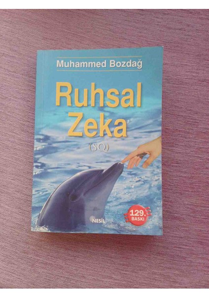 Muhammed Bozdağ'ın "ruhsal Zeka" Kitabı, Ruhsal Zeka Kavramlarını Ele Alır. 129. Baskıdır ve Nesil Yayınevi Tarafından Basılmıştır.