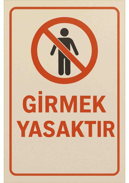 Girmek Yasaktır Uyarı Levhası