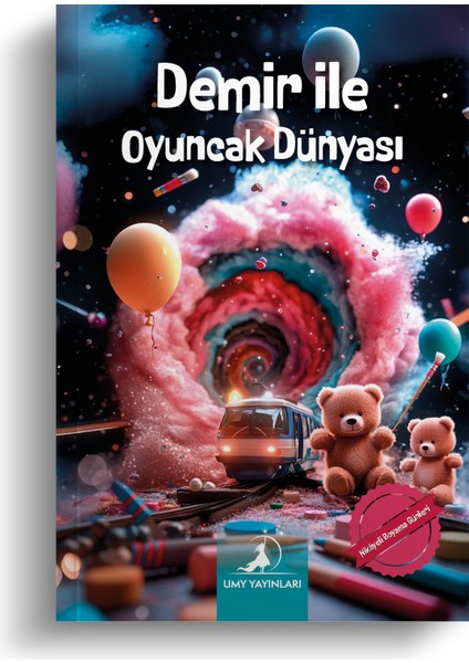 Demir ile Oyuncak Dünyası - Hikâyeli Boyama Günleri Serisi
