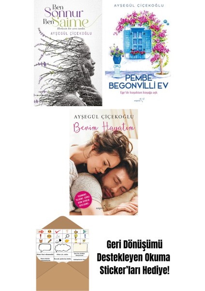Ben Sonnur, Ben Saime + Pembe Begonvilli Ev + Benim Hayatım