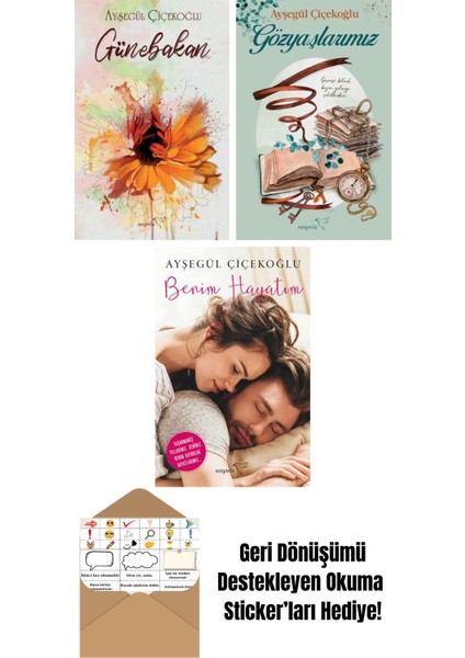 Günebakan + Gözyaşlarımız + Benim Hayatım