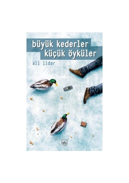 Edebiyatın Tesirli Parçaları + Büyük Kederler Küçük Öyküler