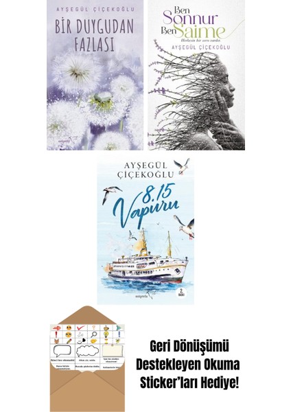 Bir Duygudan Fazlası + Ben Sonnur, Ben Saime + 8:15 Vapuru