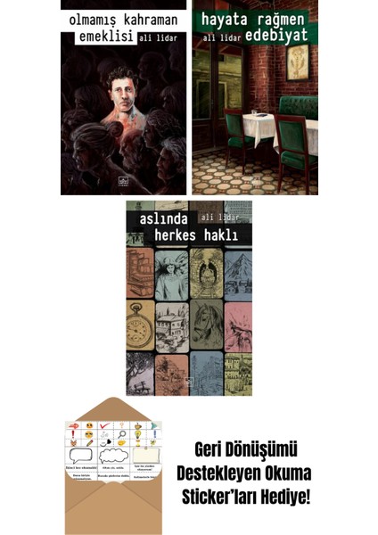 Olmamış Kahraman Emeklisi + Hayata Rağmen Edebiyat + Aslında Herkes Haklı