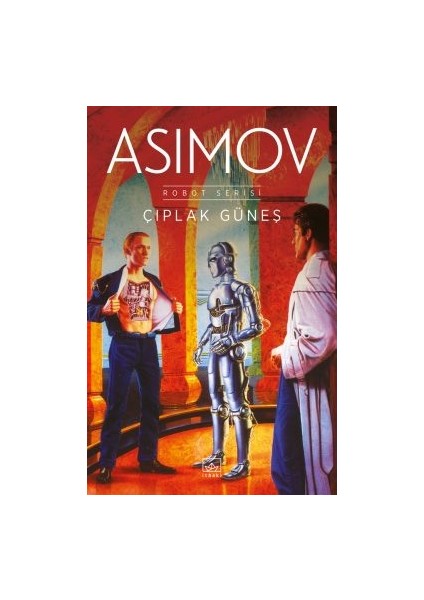 Norby’nin Öteki Sırrı + Robotlar ve Imparatorluk – Robot Serisi 4. Kitap + Çıplak Güneş – Robot Serisi 2. Kitap