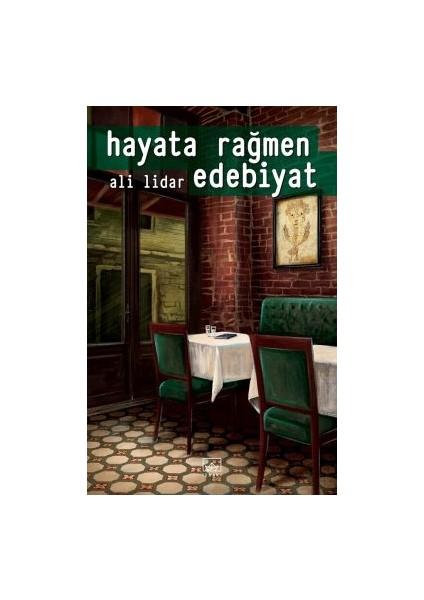 Hayata Rağmen Edebiyat + Aslında Herkes Haklı + Kişisel Edebiyat Atlası