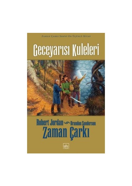 Işığın Anısı – Zaman Çarkı 14 + Zaman Çarkı Serisi 13: Geceyarısı Kuleleri (Ciltli) + Zaman Çarkı Serisi 12: Fırtına Toplanıyor (Ciltli) modelleri